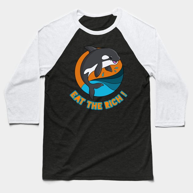 Eat the Rich Orca Baseball T-Shirt by Tameink